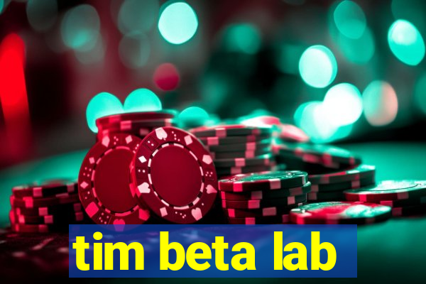 tim beta lab